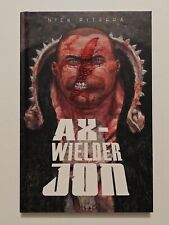 AX-WIELDER JON by Nick Pitarra HC HARDCOVER - SIGNED & REMARKED - Zoop NEW NM