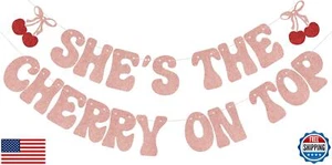 She's the Cherry on Top Banner, Cherry on Top Birthday Party Decoration, Cher - Picture 1 of 5