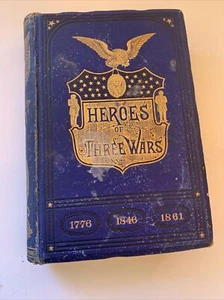 RARE 1st EDITION! Heroes Of Three Wars 1776 1846 1861 Willard Glazier 1880 Jett - Imagen 1 de 12