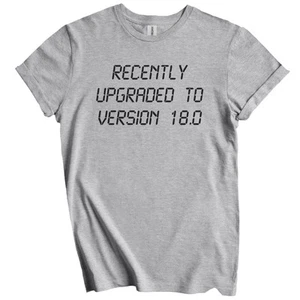 Recently Upgraded To Version 18.0 Funny 18th Birthday T-Shirt - Picture 1 of 4