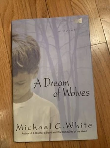A Dream of Wolves by Michael C. White 2000 Hardcover 1st Edition w Jacket  - Bild 1 von 10