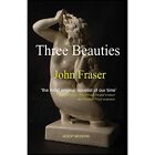 Three Beauties   Paperback New Fraser John 01 10 2015