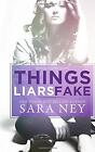 Things Liars Fake by Sara Ney (English) Paperback Book