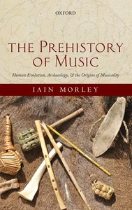 The Prehistory of Music: Human Evolution Archaeology and the Origins of Music... - Imagen 1 de 1