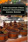 The Gluten Free Multi-National Cook Book: Smaczne przepisy bezglutenowe od arou-,