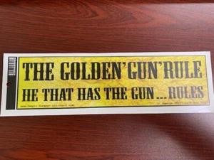 "The Golden Gun Rule" Bumper Sticker (Yellow) - Picture 1 of 1