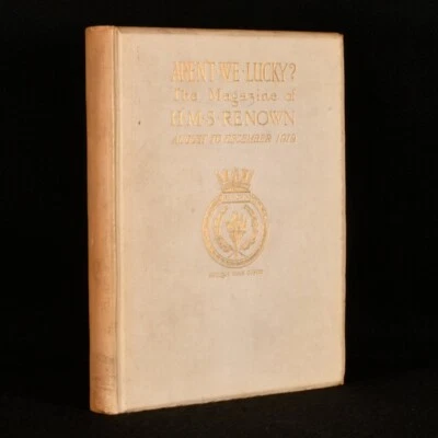 1919 Aren't We Lucky? The Magazine of H.M.S "Renown" August to December 1919 ... - Image 1 of 4