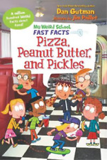 Dan Gutman My Weird School Fast Facts: Pizza, Peanut Butter, and Pick (Hardback)