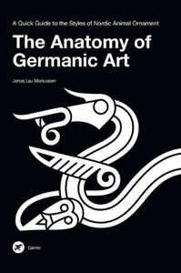 The Anatomy of Germanic Art: A Quick Guide to the Styles of Nordic Animal Orname - Picture 1 of 1