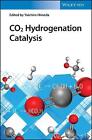 CO2 Hydrogenation Catalysis, Y Himeda,  Hardback