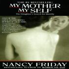 My Mother My Self by Friday, Nancy
