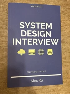 System Design Interview – an Insider's Guide Volume 1 by Alex Xu - MINT - Picture 1 of 6