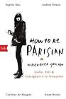 How To Be Parisian Wherever You Are: Li..., Mas, Sophie