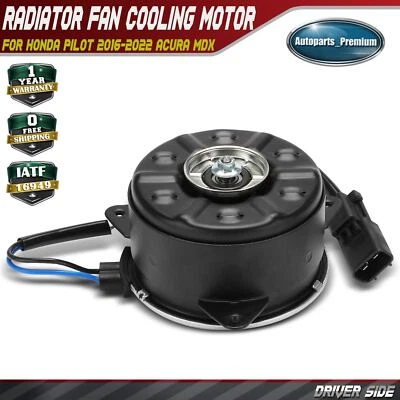 Driver Radiator Fan Cooling Motor for Honda Pilot 2016-2022 Acura MDX 2017-2020 - Image 1 of 4