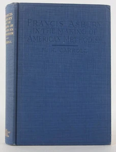 Francis Asbury in the Making of American Methodism 1923 1st Edn H. K. Carroll - Imagen 1 de 12
