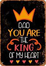 Metal Sign - Dad You Are the King of My Heart (BLACK) -- Vintage Look
