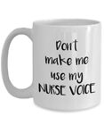 Don?T Make Me Use My Nurse Voice Mug - Funny Tea Hot Cocoa Coffee Cup -...