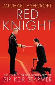 Red Knight: The Unauthorised Biography of Sir Keir Starmer [Hardcover] Michae... - Picture 1 of 1