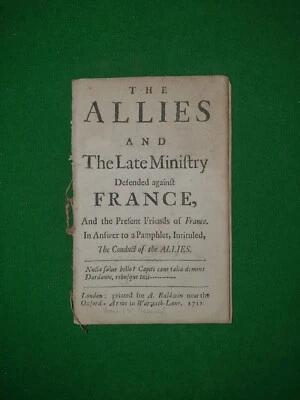 1712 THE ALLIES & THE LATE MINISTRY DEFENDED AGAINST FRANCE CONDUCT OF ALLIES * - Image 1 of 4