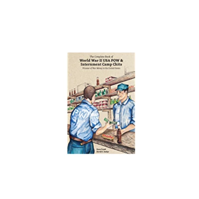 Complete Catalog: WWII USA POW & Internment Camp Chits & Scrip - Image 1 of 2