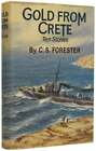 C S Forester / Gold From Crete Ten Stories 1St Edition