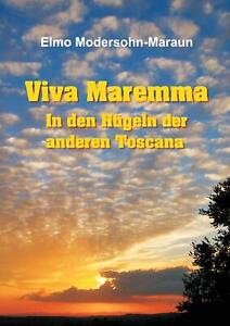 Viva Maremma - In den Hügeln der anderen Toscana | Buch | 9783732367665
