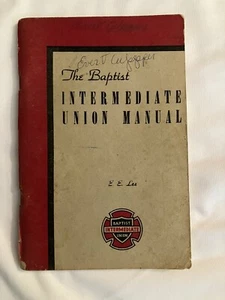 THE BAPTIST INTERMEDIATE UNION MANUAL E.E. Lee; rewritten by Henry Rogers 1946 - Imagen 1 de 13