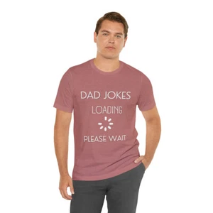 Dad Jokes Loading Jersey Short Sleeve Tee - Picture 1 of 73