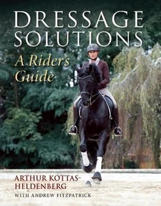 Dressage Solutions: A Rider's Guide by Kottas-Heldenberg - Picture 1 of 1