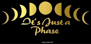 It's Just A Phase Decal with Moon Phases car window vinyl altar sticker graphic - Picture 1 of 8