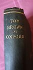 Tom Brown At Oxford ~ 1906 Antique Hardback Book