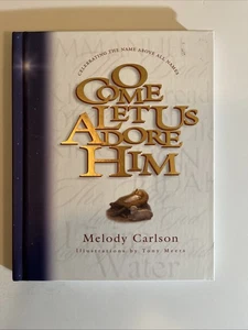 O Come Let Us Adore Him by Melody Carlson (2005, Hardcover) (W4) - Foto 1 di 7