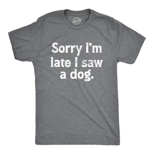 Camiseta para hombre Sorry Im Late I Saw A Dog divertida tardía cachorro amantes broma para - Imagen 1 de 7