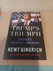 Newt Gingrich Trump’s Triumph Hardcover - Foto 1 di 1