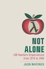 Not Alone LGB Teachers Organizations from 1970 to 1985 9781978825932 | Brand New