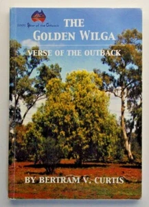 The Golden Wilga, Verse of the Outback by Bertram V Curtis 2002 paperback - Bild 1 von 12