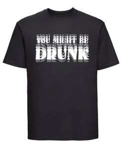 Camiseta You Might Be Drunk | Camiseta gráfica divertida para beber para amantes de la fiesta - Imagen 1 de 9