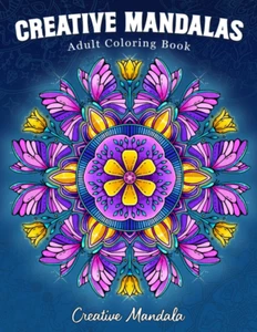 Creative Mandalas: Coloring Book for Adults with Unique Mandalas on Various Them - Picture 1 of 2