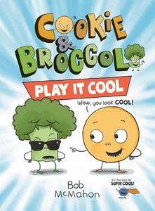 Cookie & Broccoli: Play It Cool: A Graphic Novel by Bob McMahon (English) Paperb - Picture 1 of 1