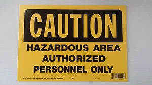 10"x14" CAUTION HAZARDOUS AREA AUTHORIZED PERSONNEL ONLY Safety Signs OSHA NEW - Picture 1 of 1