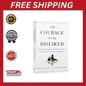 The Courage To Be Disliked How To Free Yourself Change Your Life and Achieve Rea - Picture 1 of 5