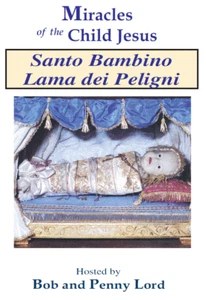 Child Jesus of Lama Dei Peligni DVD by Bob & Penny Lord,New - Picture 1 of 1