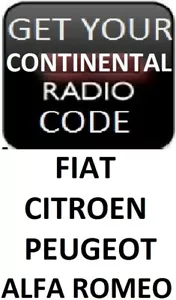 CONTINENTAL RADIO CODE FOR FIAT LANCIA CITROEN PEUGEOT ALFA ROMEO SECURITY PIN - Picture 1 of 2