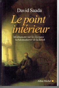 LE POINT INTERIEUR Méditations sur les lectures de la Torah de DAVID SAADA - Picture 1 of 1
