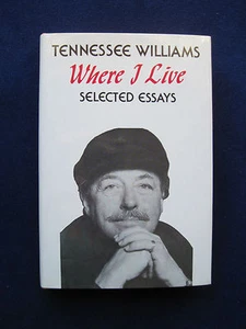TENNESSEE WILLIAMS - Where I Live. Selected Essays - Picture 1 of 3