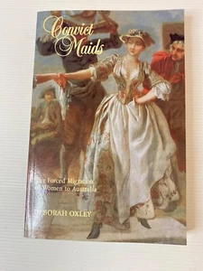 Convict Maids, The force Migration Of Women, Deborah Oxley 2000 Softcover Book - Picture 1 of 8