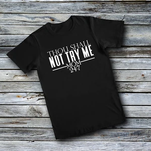 Unisex Custom Tees - Thou Shall Not Try Me - MOM 24/7 - Picture 1 of 6