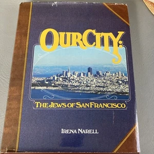 OUR CITY: THE JEWS OF SAN FRANCISCO By Irena Narell HCDJ First Printing EUC - Imagen 1 de 13
