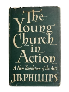 The Young Church in Action by J. B. Phillips. 1956 Hardcover. - Picture 1 of 7