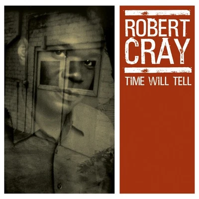 Robert Cray Time Will Tell (CD) - Bild 1 von 2